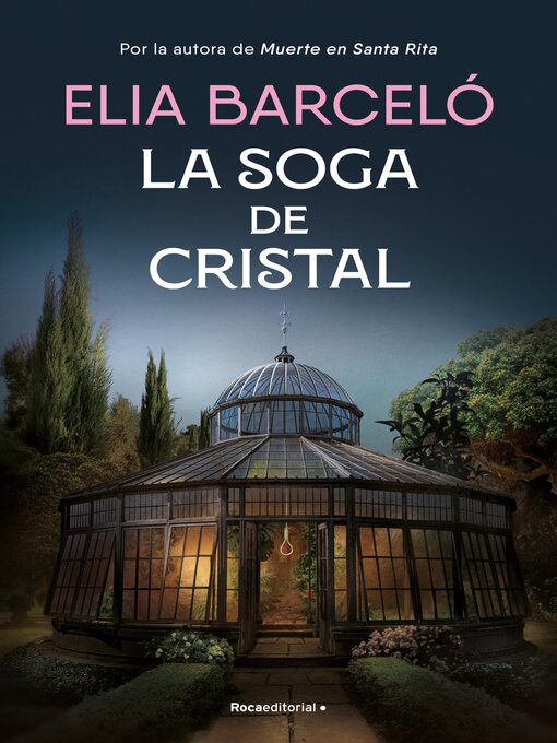 Cover image for La soga de cristal (Muerte en Santa Rita 3)